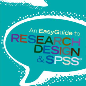 An EasyGuide to Research Design & SPSS 2nd Edition - Original PDF