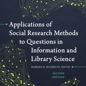 Applications of Social Research Methods to Questions in Information and Library Science, 2nd Edition 2nd Edition - Original PDF