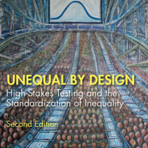 Unequal By Design 2nd Edition High-Stakes Testing and the Standardization of Inequality - Original PDF