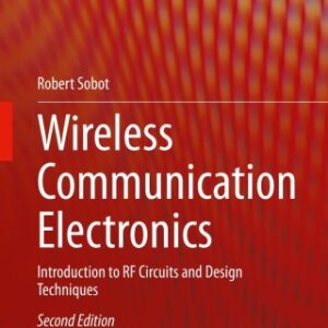 Wireless Communication Electronics Introduction to RF Circuits and Design Techniques 2nd Edition - Original PDF