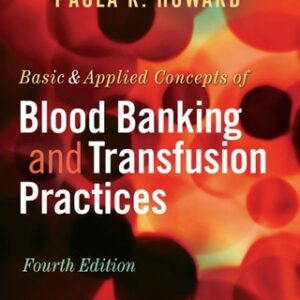 Basic & Applied Concepts of Blood Banking and Transfusion Practices 4th Edition - Original PDF