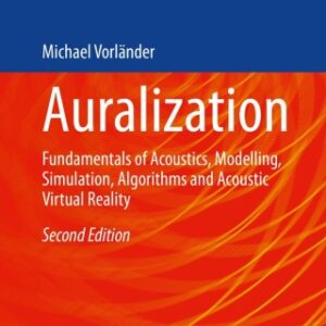 Auralization 2nd Edition Fundamentals of Acoustics, Modelling, Simulation, Algorithms and Acoustic Virtual Reality - Original PDF