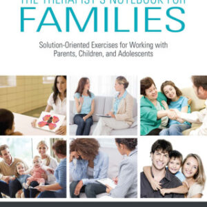 The Therapist's Notebook for Families Solution-Oriented Exercises for Working With Parents, Children, and Adolescents 2nd Edition - Original PDF