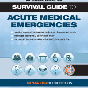 A Nurse's Survival Guide to Acute Medical Emergencies Updated Edition 3rd Edition - Original PDF