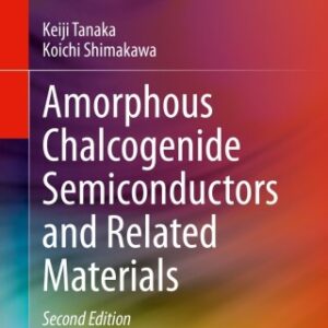 Amorphous Chalcogenide Semiconductors and Related Materials 2nd Edition - Original PDF