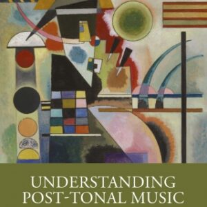 Understanding Post-Tonal Music 2nd Edition - Original PDF