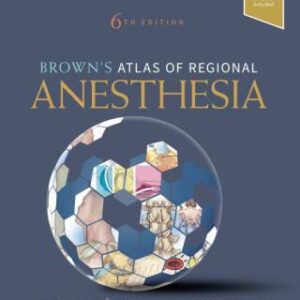 Brown's Atlas of Regional Anesthesia 6th Edition - Original PDF