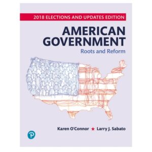 American Government: Roots and Reform, 2018 Elections and Updates Edition 13th Edition - Original PDF