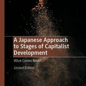 A Japanese Approach to Stages of Capitalist Development 2nd Edition What Comes Next? - Original PDF