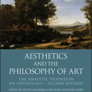 Aesthetics and the Philosophy of Art: The Analytic Tradition, An Anthology 2nd Edition - Original PDF