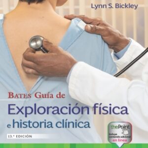 Bates. Guía de exploración física e historia clínica 13th Edition - Original PDF