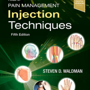 Atlas of Pain Management Injection Techniques - E-Book 5th Edition - Original PDF