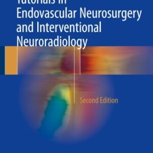 Tutorials in Endovascular Neurosurgery and Interventional Neuroradiology 2nd Edition - Original PDF