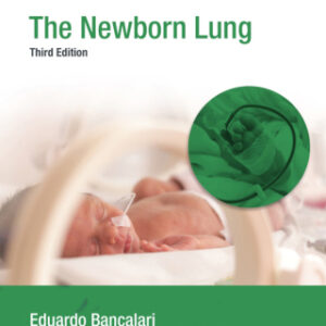 The Newborn Lung: Neonatology Questions and Controversies 3rd Edition - Original PDF