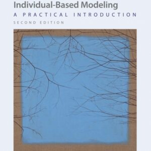 Agent-Based and Individual-Based Modeling: A Practical Introduction, Second Edition - Original PDF