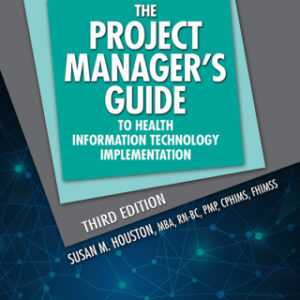 The Project Manager's Guide to Health Information Technology Implementation 3rd Edition - Original PDF