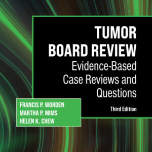 Tumor Board Review 3rd Edition Evidence-Based Case Reviews and Questions - Original PDF