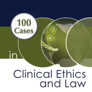 100 Cases in Clinical Ethics and Law 2nd Edition - Original PDF