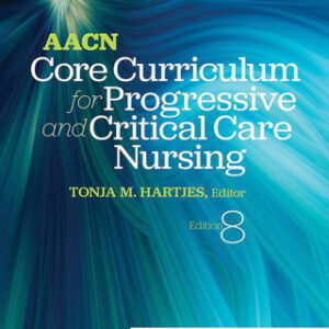 AACN Core Curriculum for Progressive and Critical Care Nursing 8th Edition - Original PDF