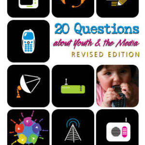 20 Questions about Youth and the Media | Revised Edition 2nd Edition - Original PDF