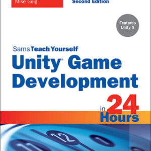 Unity Game Development in 24 Hours, Sams Teach Yourself 2nd Edition - Original PDF