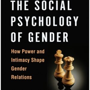 The Social Psychology of Gender 2nd Edition How Power and Intimacy Shape Gender Relations - Original PDF