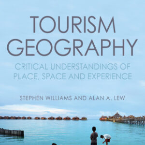 Tourism Geography Critical Understandings of Place, Space and Experience, 3rd Edition - Original PDF