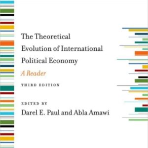 The Theoretical Evolution of International Political Economy 3rd Edition A Reader - Original PDF